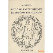 Damjanich János Múzeum Egy őszi pásztorünnep és európai párhuzamai antikvárium - használt könyv