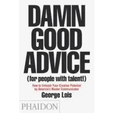  Damn Good Advice (For People with Talent!) – George Lois idegen nyelvű könyv