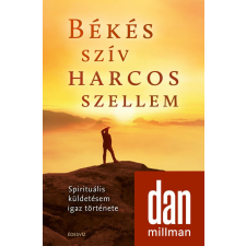 Dan Millman - Békés szív harcos szellem egyéb könyv