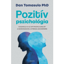Dan Tomasulo PhD - Pozitív pszichológia egyéb könyv