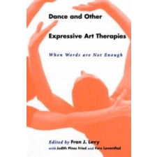  Dance and Other Expressive Art Therapies – Fran J. Levy idegen nyelvű könyv