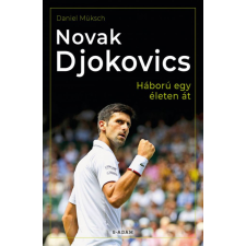 Daniel Müksch - Novak Djokovics - Háború egy életen át egyéb könyv