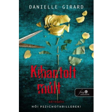 Danielle Girard GIRARD, DANIELLE - KIHANTOLT MÚLT irodalom