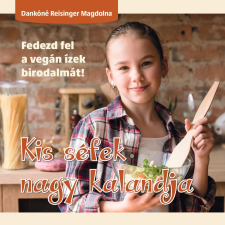 Dankóné Reisinger Magdolna - Kis séfek nagy kalandja egyéb könyv