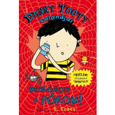 Danny Tooty MARCHANT, JACKIE - MEGLÓGOTT A PÓKOM! - DANNY TOOTY KALANDJAI gyermek- és ifjúsági könyv