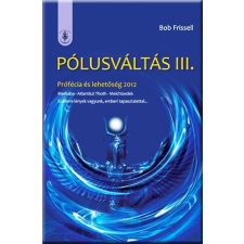 Danvantara Kft Pólusváltás III. - Prófécia és lehetőség 2012 antikvárium - használt könyv