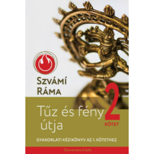 Danvantara Szvámí Ráma - Tűz és fény útja 2. - Gyakorlati kézikönyv az 1. kötethez életmód, egészség