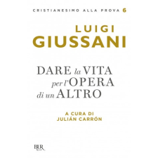  Dare la vita per l'opera di un altro – Luigi Giussani idegen nyelvű könyv