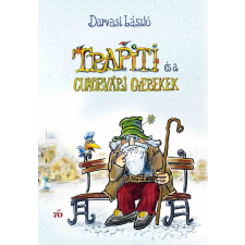 Darvasi László - Trapiti és a cukorvári gyerekek gyermek- és ifjúsági könyv