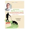  Das einzige Buch, das man über Mantrailing lesen muss – Manfred Burdich