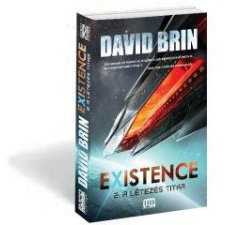 David Brin BRIN, DAVID - EXISTENCE 2. - A LÉTEZÉS TITKA ajándékkönyv