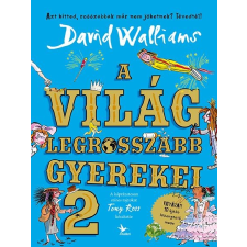 David Walliams WALLIAMS, DAVID - A VILÁG LEGROSSZABB GYEREKEI 2. gyermek- és ifjúsági könyv