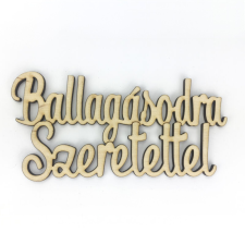 DC Fa felirat "Ballagásodra Szeretettel" 12,5cm x 6cm dekorációs kellék