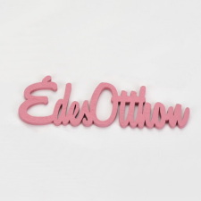 DC Fa felirat &quot;Édes Otthon&quot; 15cm x 4,5cm - málna dekorációs kellék