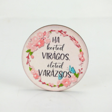 DC Nyomtatott fa tábla &quot;Ha a kerted...&quot; virágos kör 5cm dekorációs kellék