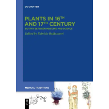 DE GRUYTER Plants in 16th and 17th Century | Fabrizio Baldassarri idegen nyelvű könyv
