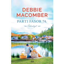 Debbie Macomber - Parti fasor 74 egyéb könyv