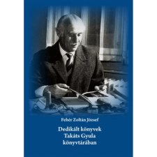  Dedikált könyvek Takáts Gyula könyvtárában egyéb könyv