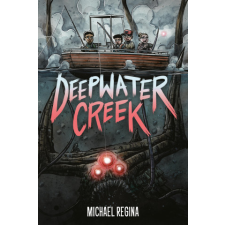  Deepwater Creek: A Graphic Novel – Michael Regina idegen nyelvű könyv