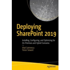  Deploying SharePoint 2019 – Vlad Catrinescu,Trevor Seward idegen nyelvű könyv