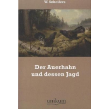  Der Auerhahn und dessen Jagd – W. Scheifers idegen nyelvű könyv