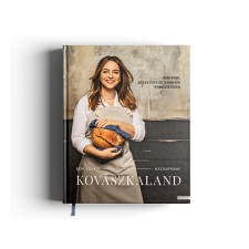  Déri Szilvia: Kovászkaland - Kenyerek, sós és édes sütemények természetesen gasztronómia