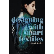  Designing with Smart Textiles – Sarah Kettley idegen nyelvű könyv