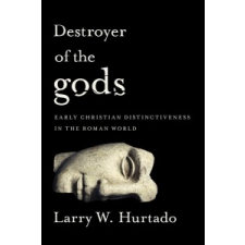 Destroyer of the gods – Larry W. Hurtado idegen nyelvű könyv
