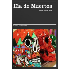  Día de Muertos desde el más allá – Rafael Cota Rivas idegen nyelvű könyv