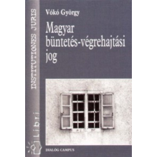 Dialóg Campus Magyar büntetés-végrehajtási jog - Vókó György antikvárium - használt könyv