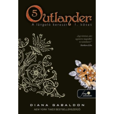 Diana Gabaldon GABALDON, DIANA - OUTLANDER 5. - A LÁNGOLÓ KERESZT 1. KÖTET - FÛZÖTT irodalom