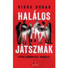 Diana Urban - Halálos játszmák - 24 óra. Ha nem nyersz, meghalsz. egyéb könyv