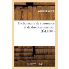  Dictionnaire de Commerce Et de Droit Commercial – SACRE (Puha kötésű) idegen nyelvű könyv