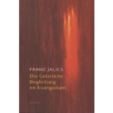  Die Geistliche Begleitung im Evangelium – Franz Jalics idegen nyelvű könyv