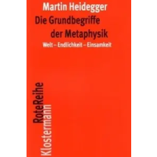  Die Grundbegriffe der Metaphysik – Martin Heidegger,Friedrich-Wilhelm von Herrmann idegen nyelvű könyv