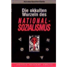  Die okkulten Wurzeln des Nationalsozialismus – Susanne Mörth,Nicholas Goodrick-Clarke idegen nyelvű könyv