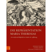 Die Repräsentation Maria Theresias – Stefanie Linsboth,Sandra Hertel idegen nyelvű könyv