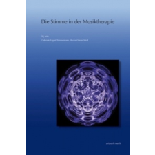  Die Stimme in der Musiktherapie – Gabriele Engert-Timmermann, Hanns-Günter Wolf idegen nyelvű könyv