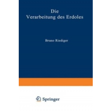 Die Verarbeitung Des Erdoeles – Bruno Riediger idegen nyelvű könyv