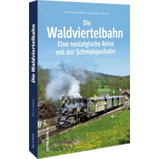  Die Waldviertelbahn – Paul G. Liebhart idegen nyelvű könyv