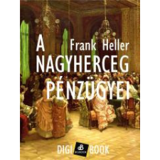 DIGI-BOOK A nagyherceg pénzügyei egyéb e-könyv