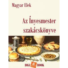 DIGI-BOOK Az Ínyesmester szakácskönyve egyéb e-könyv
