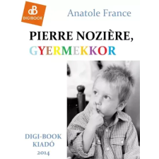 DIGI-BOOK Pierre Noziere, Gyermekkor egyéb e-könyv