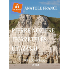 DIGI-BOOK Pierre Noziere jegyzetei és kirándulásai szépirodalom
