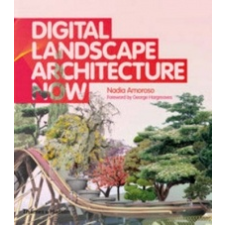 Digital Landscape Architecture Now – Nadia Amoroso idegen nyelvű könyv