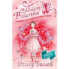 Digitanart Studio Bt. Bűbájos balerina 6. - Delphie és a születésnapi műsor irodalom