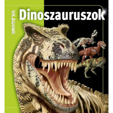  - Dinoszauruszok - Világunk gyermek- és ifjúsági könyv