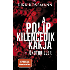 Dirk Rossmann - A polip kilencedik karja - Klímakatasztrófa vagy Világkormány regény