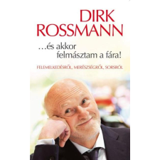Dirk Rossmann - ...és akkor felmásztam a fára! egyéb könyv