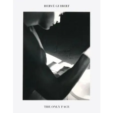 DISTRIBUTED ART PUB Hervé Guibert: The Only Face idegen nyelvű könyv
